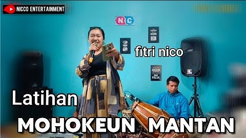 MOHOKEUN MANTAN ( Fitri nicco ) edisi Latihan Bajidoran nico entertainment