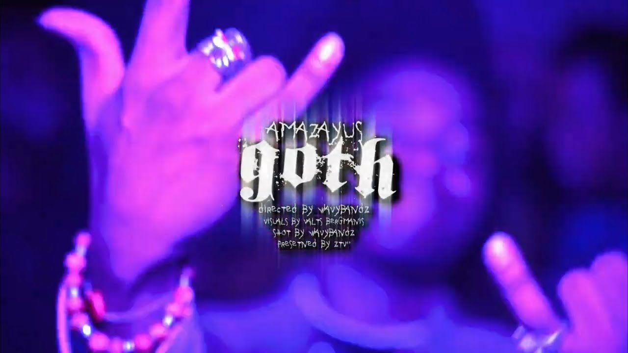 Guarda AMAZAYUS- GOTH (DIR. BY @itzwavybandz) su YouTube Guarda AMAZAYUS- GOTH (DIR. BY @itzwavybandz) su YouTube
