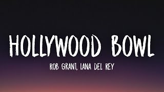 Rob Grant, Lana Del Rey -  Hollywood Bowl (Lyrics) Resimi