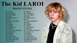 The Kid LAROI Greatest Hits Playlist 2023 - The Kid LAROI Best Songs:  Bleed...