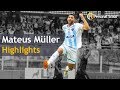 Mateus muller highlights 2018