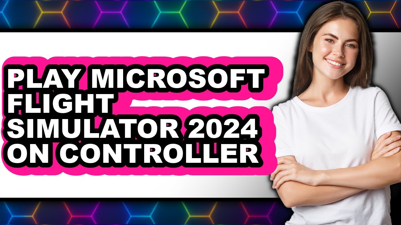 How to Play Microsoft Flight Simulator 2024 on Controller (Only Way ...
