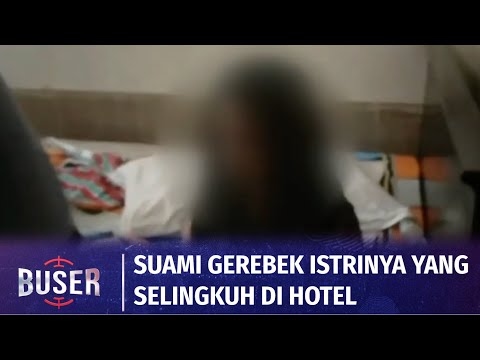 Pedih Perjuangan! Suami Gerebek Istrinya yang Berselingkuh di Hotel | Buser