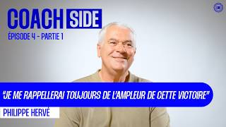 COACHSIDE Episode 4 (partie 1) : Philippe Hervé
