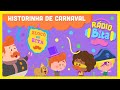 Rádio Bita Historinha De Carnaval 
