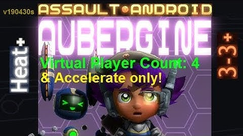 Assault Android Cactus: (Accelerate-only) Aubergine vs. (VPC4) Heat+ S+