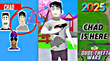 DUDE THEFT WARS | 2025 CHAD COMING SOON | Chad is Here