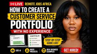 How to Create a Customer Service Portfolio With No Experience | Remote Jobs Africa LIVE How to Create a Customer Service Portfolio With No Experience | Remote Jobs Africa LIVE