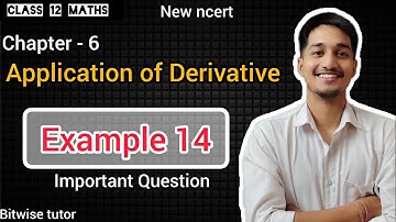 Application of derivatives example 14 | example 14 chapter 6 class 12