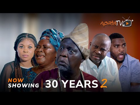 30 Years 2 Latest Yoruba Movie 2023 Drama 