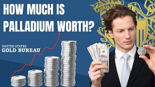 How Much is Palladium Worth? U.S. Gold Bureau
