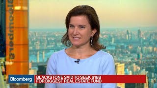 Blackstone Said to Seek $18 Billion for Biggest Real Estate Fund
