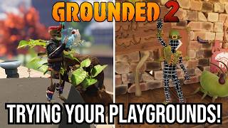 Trying out YOUR Playgrounds | Grounded 2