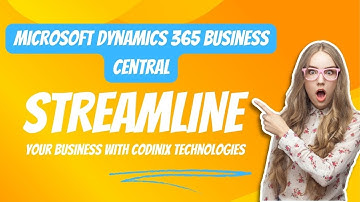 Microsoft Dynamics 365 Business Central: Streamline Your Business with Codinix Technologies