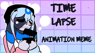 TIME LAPSE || Animation Meme [Remake]