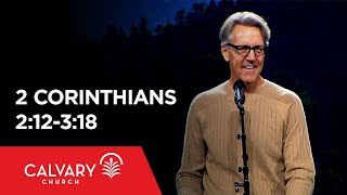 2 Corinthians 2:12-3:18 - Skip Heitzig