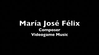 María José Félix - Composer - Videogame Demo Reel