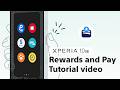 Xperia 10 VIII | Rewards & Pay menu tutorial Video​