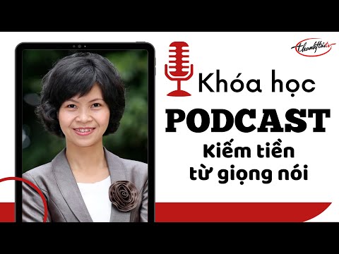 #1 ☘Thanh Hải chào bạn Khóa Học xây dựng kênh Podcast,Youtube, Master Content – Bản quyền trên internet Mới Nhất