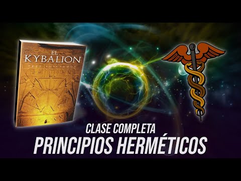 Clase completa Kybalion 7 principios herméticos