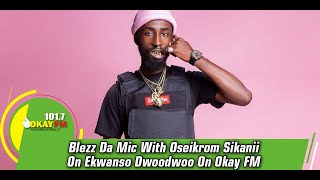 #MTN BLEZZ DA MIC WITH OSIEKROM SIKANI AND ABEIKU SANTANA