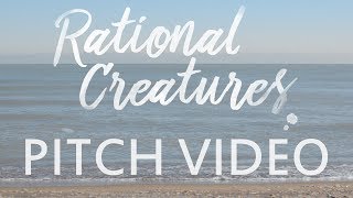 Rational Creatures Pitch Video