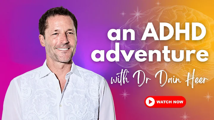 An ADHD Adventure With Dr Dain Heer