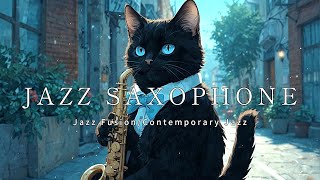 【黒猫Jazz】カッコイイ Jazz Sax  Fusion MIX モダンJazz BGM  テンションアップ Uptenpo フュージョン MUSIC 作業用BGM