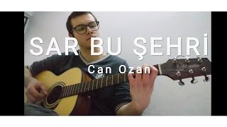 Sar Bu Şehri - Can Ozan (Cover) Resimi