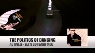 Active X - Let&#39;s Go (Vank Mix) (The Politics Of Dancing)