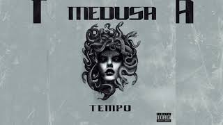 Tempo - Medusa [Official Audio]