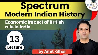 Modern Indian History | Spectrum - Lecture 13: Economic impact of British rule in India | StudyIQ