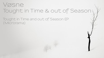 Vøsne - Thought in Time & out of Season (Microrama)