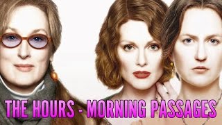 The Hours Soundtrack ~ Morning Passages ~ Film Version ~ High Definition Audio