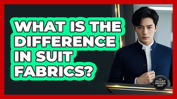What Is The Difference In Suit Fabrics?