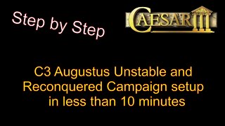 How to setup C3 Augustus Unstable build + Reconquered Campaign