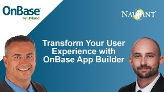 Transform Your User Experience with OnBase App Builder