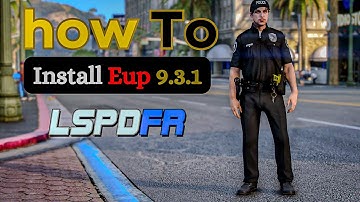How to install EUP 9.3.1 into LSPDFR | Updated Tutorial 2024 | Law & Order and Serve & Rescue