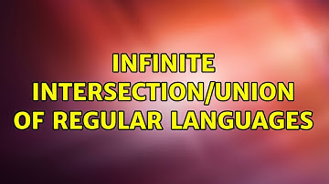 Infinite Intersection/Union of regular languages (2 Solutions!!)