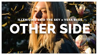 ILLENIUM & Said The Sky - Other Side  Ft. Vera Blue