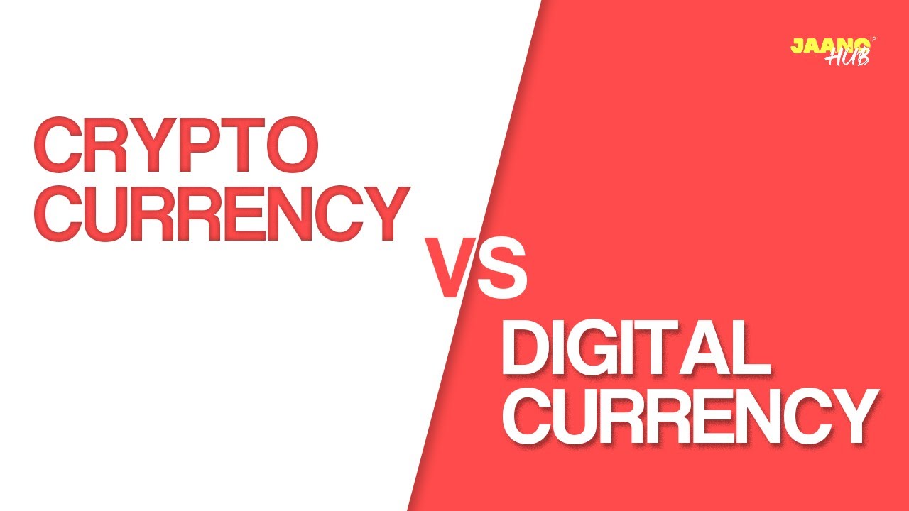 Digital Currency vs Cryptocurrency | Jaano Hub