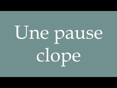 c est la pause cigarette How to Pronounce ''Une pause clope'' (A cigarette break) Correctly in  French