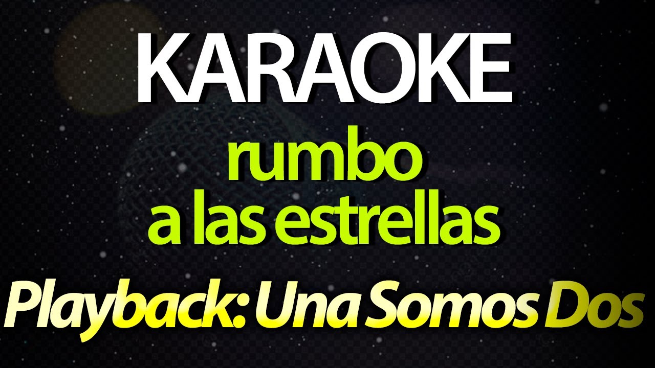 ⭐ Rumbo a Las Estrellas - Playback: Una Somos Dos (Karaokê Version) (Cover)