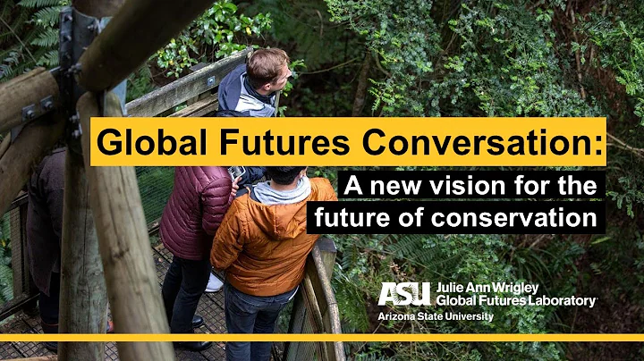 Global Futures Conversation: A new vision for the future of conservation