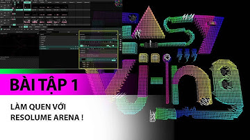 EASY VJing | Bài 1: Làm quen với Resolume Arena!