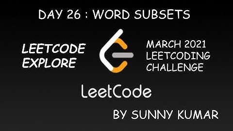WORD SUBSETS | 916 LEETCODE | LEETCODE EXPLORE | DAY 26