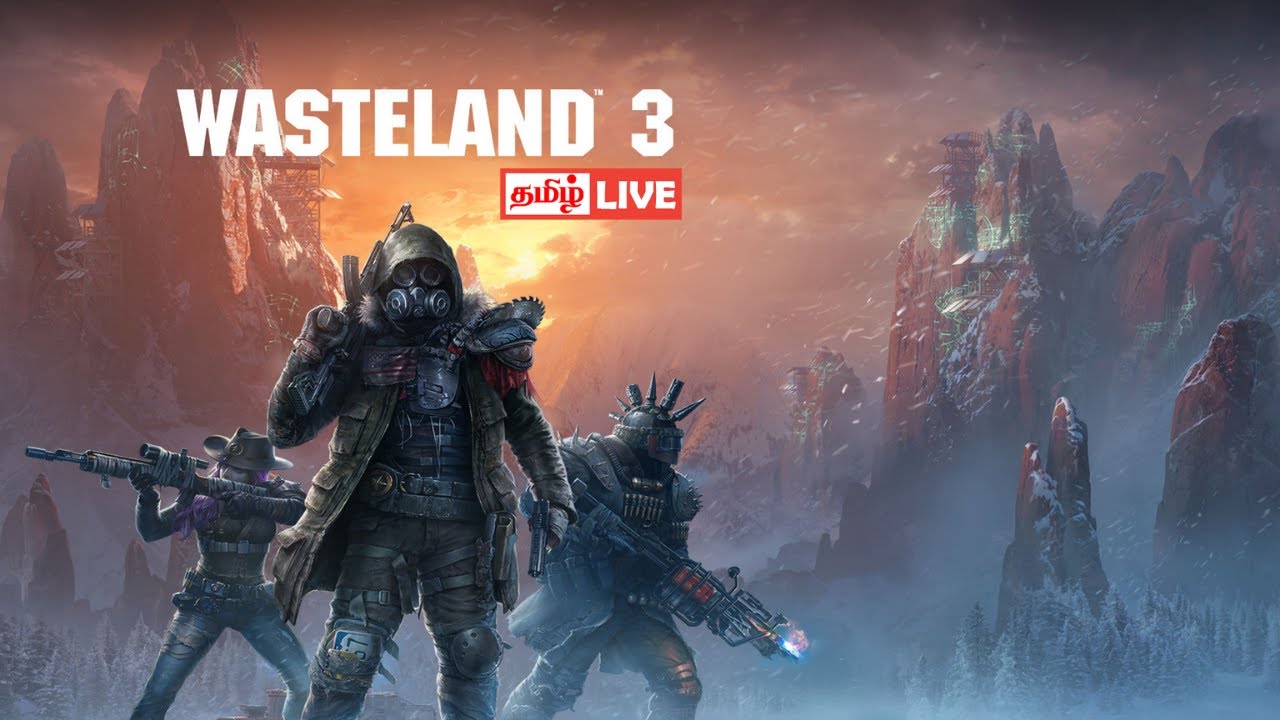 Wasteland 3 [Singleplayer] [RPG] [Turn-Based Combat] [Tamil/தமிழ்] [Live] [Part 4]