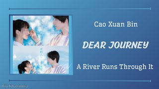 '亲爱的远行 (Dear Journey)' 曹轩宾 (Cao Xuan Bin) {上游 A River Runs Through It} Lyrics