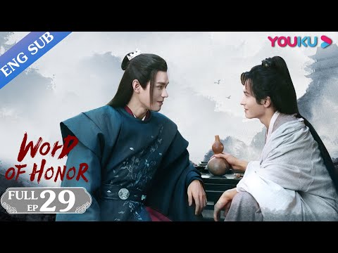 word of honor cast : [word-of-honor]-ep29-|-costume-wuxia-drama-|-zhang-zhehan/gong-jun/zhou-ye/ma-wenyuan-|-youku