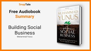Building Social Business by Muhammad Yunus: 7 Minute Summary screenshot 2